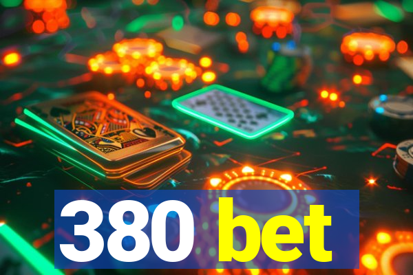 380 bet